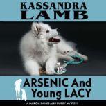 Arsenic and Young Lacy A Marcia Banks and Buddy Mystery, Kassandra Lamb