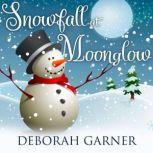 Snowfall at Moonglow, Deborah Garner