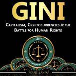 GINI Capitalism, Cryptocurrencies & the Battle for Human Rights, Ferris Eanfar