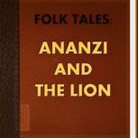 Ananzi and the Lion, George Webbe Dasent