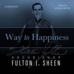 Way to Happiness, Archbishop Fulton J. Sheen