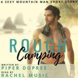Rough Camping A Sexy Mountain Man Short Story, Piper Dupree