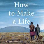 How To Make A Life A Novel, Florence Reiss Kraut