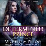 Determined Prince A Qurilixen World Novel, Michelle M. Pillow