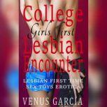College Girls first Lesbian Encounter Lesbian First Time Sex Toys Erotica, Venus Garcia