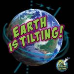 Earth Is Tilting!, Conrad J. Storad
