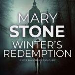 Winter's Redemption (Winter Black Series: Book Three), Mary Stone