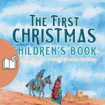 The First Christmas Children's Book (UK Male Narrator) Remembering the World's Greatest Birthday, Mr. Nate Gunter