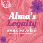 Alma's Loyalty, Amra Pajalic