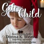 The Gift of a Child, Donna K. Weaver