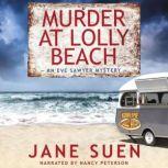 Murder at Lolly Beach An Eve Sawyer Mystery, Jane Suen