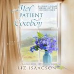 Her Patient Cowboy A Buttars Brothers Novel, Liz Isaacson