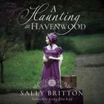 A Haunting at Havenwood Seasons of Change, Sally Britton