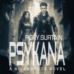 Psykana A Dark, Dystopian Science Fantasy Novel, Rory Surtain
