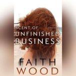 Scent of Unfinished Business Colbie Colleen Cozy Suspense Collection, Faith Wood