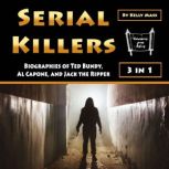 Serial Killers Biographies of Ted Bundy, Al Capone, and Jack the Ripper, Kelly Mass