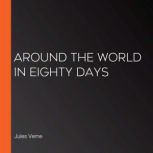 Around The World In Eighty Days, Jules Verne