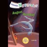 Calendar Mysteries #8: August Acrobat, Ron Roy