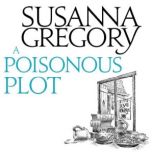 A Poisonous Plot The Twenty First Chronicle of Matthew Bartholomew, Susanna Gregory