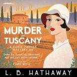 Murder in Tuscany An unputdownable 1920s historical cozy mystery, L.B. Hathaway