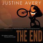 The End A Novelette of Haunting Omens & Harrowing Discovery, Justine Avery