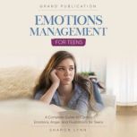 Emotions Management for Teens, Sharon Lynn