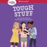 A Smart Girl's Guide: Tough Stuff How to bounce back back and find strength when life gets hard, Erin Falligant