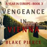 Vengeance in Vienna 
, Blake Pierce