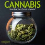 CANNABIS: Street drug, home remedy or medicine?, Pharmacology University