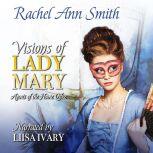 Visions of Lady Mary Steamy Regency Romance, Rachel Ann Smith