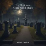 None Shall Sleep, Rachel Lawson