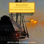 Bullion!, William Hope Hodgson