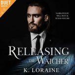 Releasing the Watcher, K. Loraine
