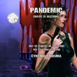 Pandemic Chaos is Bleeding, Cynthia Fridsma