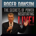 The Secrets of Power Negotiating Live!, Roger Dawson