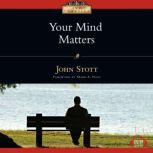 Your Mind Matters The Place of the Mind in the Christian Life, John Stott