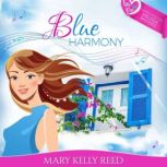 Blue Harmony A Second Chance Romantic Comedy, Mary Kelly Reed