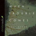 When Trouble Comes, Philip Graham Ryken