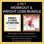 Workout & Weight Loss Bundle Running and Gym Motivation. Fitness Affirmations and Subliminal Sleep Hypnosis for Men & Women., Innofinitimo Media