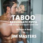 Taboo: Passionate Pippa And 18 Year-Old Vicky Came too, Jim Masters