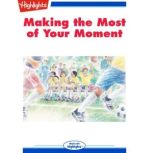Making the Most of Your Moment, Marty Kaminsky
