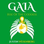Gaia Rise Of The Goddess, Justin Wesenberg