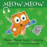 Meow Meow Goes Camping Friends Can Overcome Anything, Eddie Broom