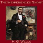 The Inexperienced Ghost, H. G. Wells
