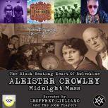 The Black Beating Heart Of Boleskine Aleister Crowley Midnight Mass, Aleister Crowley