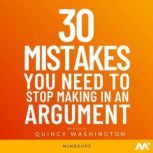 30 Mistakes You Need To Stop Making In An Argument Conflict Resolution Strategies To Communicate Effectively, Quincy Washington