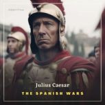 The Spanish Wars, Julius Caesar