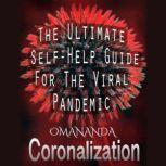 Coronalization The Ultimate Self-Help Guide for the Viral Pandemic