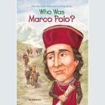 Who Was Marco Polo?, Joan Holub