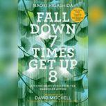 Fall Down 7 Times Get Up 8 A Young Man's Voice from the Silence of Autism, Naoki Higashida